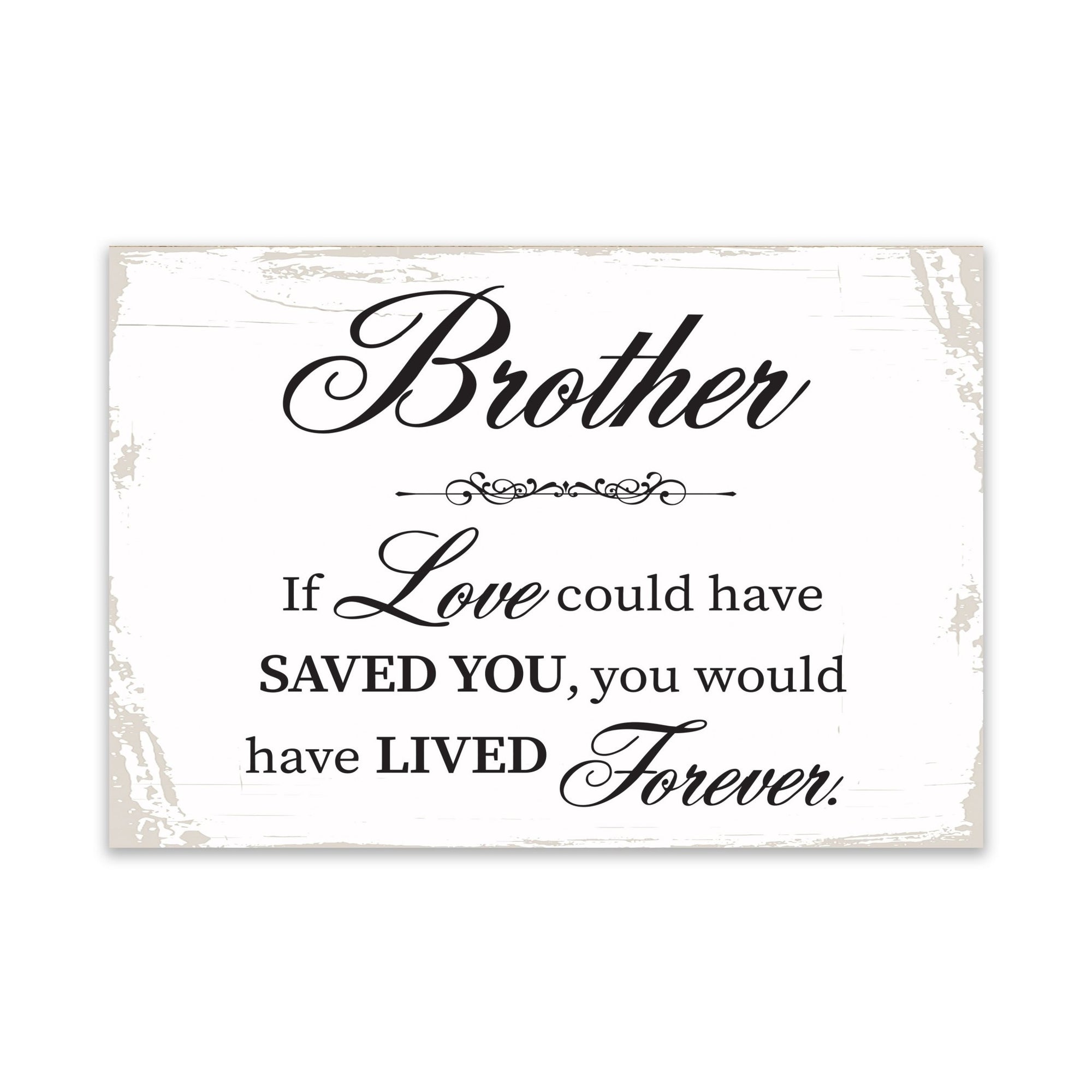 Modern Inspirational Memorial 5.5x 8 inches Wooden Sign Brother, If Love Could - Plaque Tabletop Decoration Loss of Loved One Bereavement Sympathy Keepsake - LifeSong Milestones