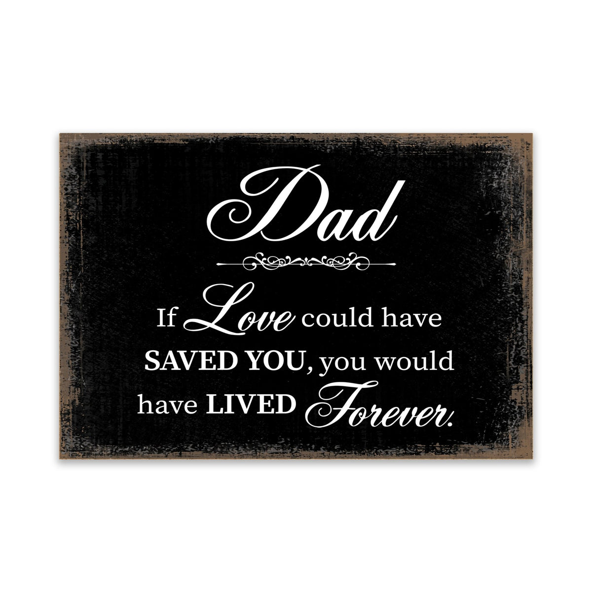 Modern Inspirational Memorial 5.5x 8 inches Wooden Sign Dad, If Love Could - Plaque Tabletop Decoration Loss of Loved One Bereavement Sympathy Keepsake - LifeSong Milestones