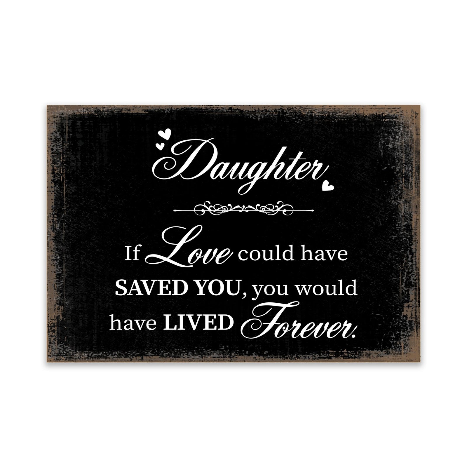Modern Inspirational Memorial 5.5x 8 inches Wooden Sign Daughter, If Love Could - Plaque Tabletop Decoration Loss of Loved One Bereavement Sympathy Keepsake - LifeSong Milestones