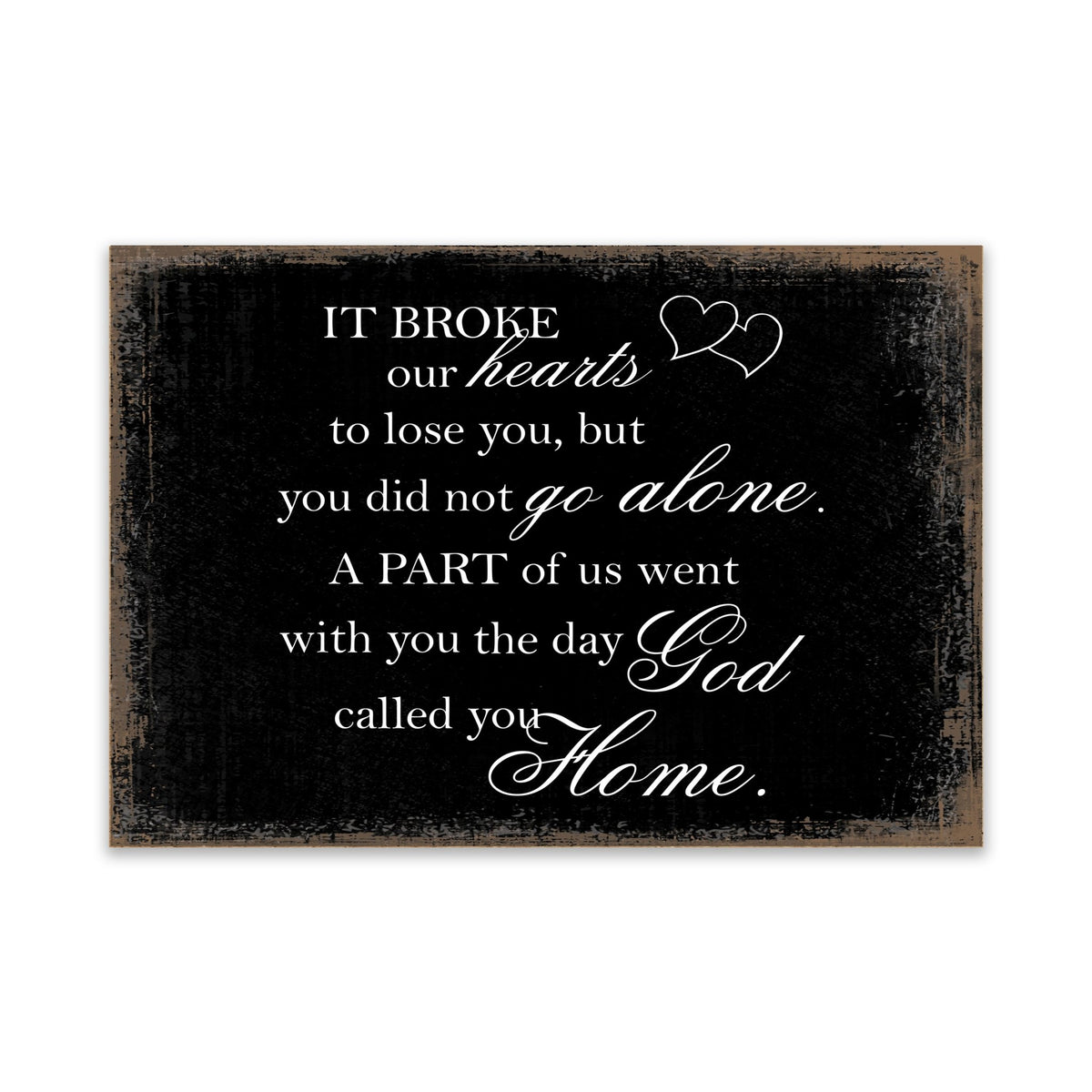 Modern Inspirational Memorial 5.5x 8 inches Wooden Sign It Broke Our Hearts - Plaque Tabletop Decoration Loss of Loved One Bereavement Sympathy Keepsake - LifeSong Milestones