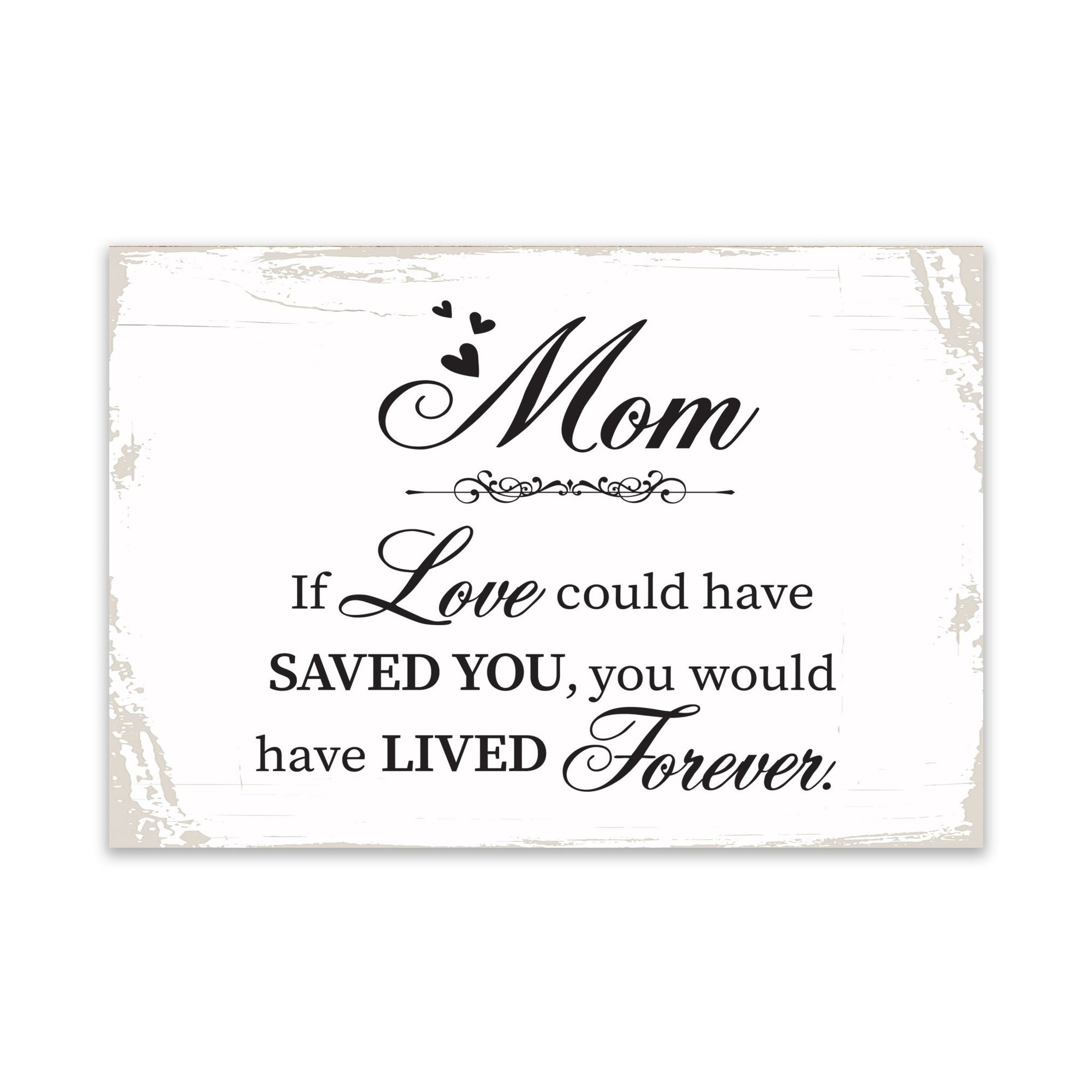 Modern Inspirational Memorial 5.5x 8 inches Wooden Sign Mom, If Love Could - Plaque Tabletop Decoration Loss of Loved One Bereavement Sympathy Keepsake - LifeSong Milestones