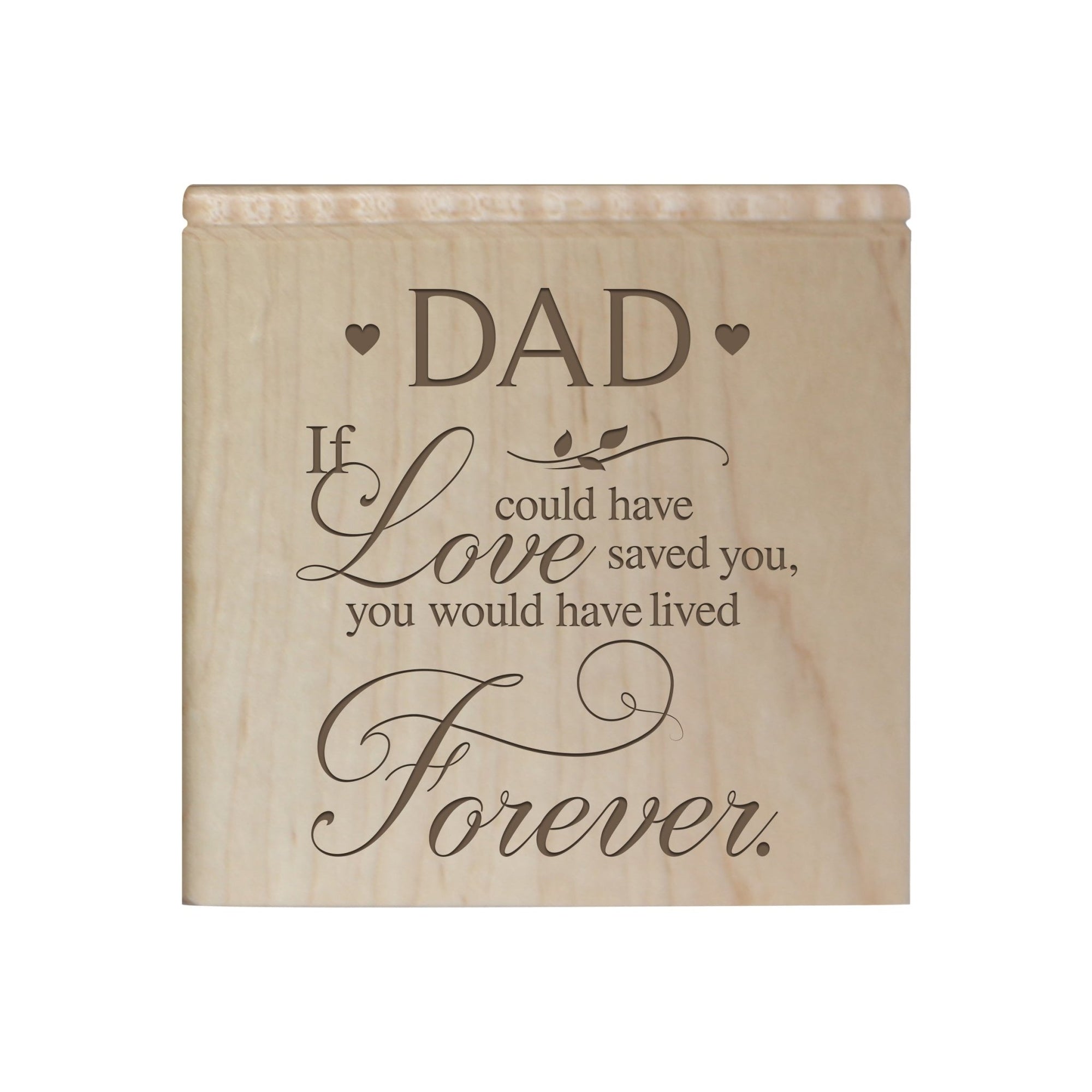 Modern Inspirational Memorial Wooden Cremation Urn Box 4.5x4.5in Holds 49 Cu Inches Of Human Ashes (If love could have saved Dad) Funeral and Commemorative Keepsake - LifeSong Milestones