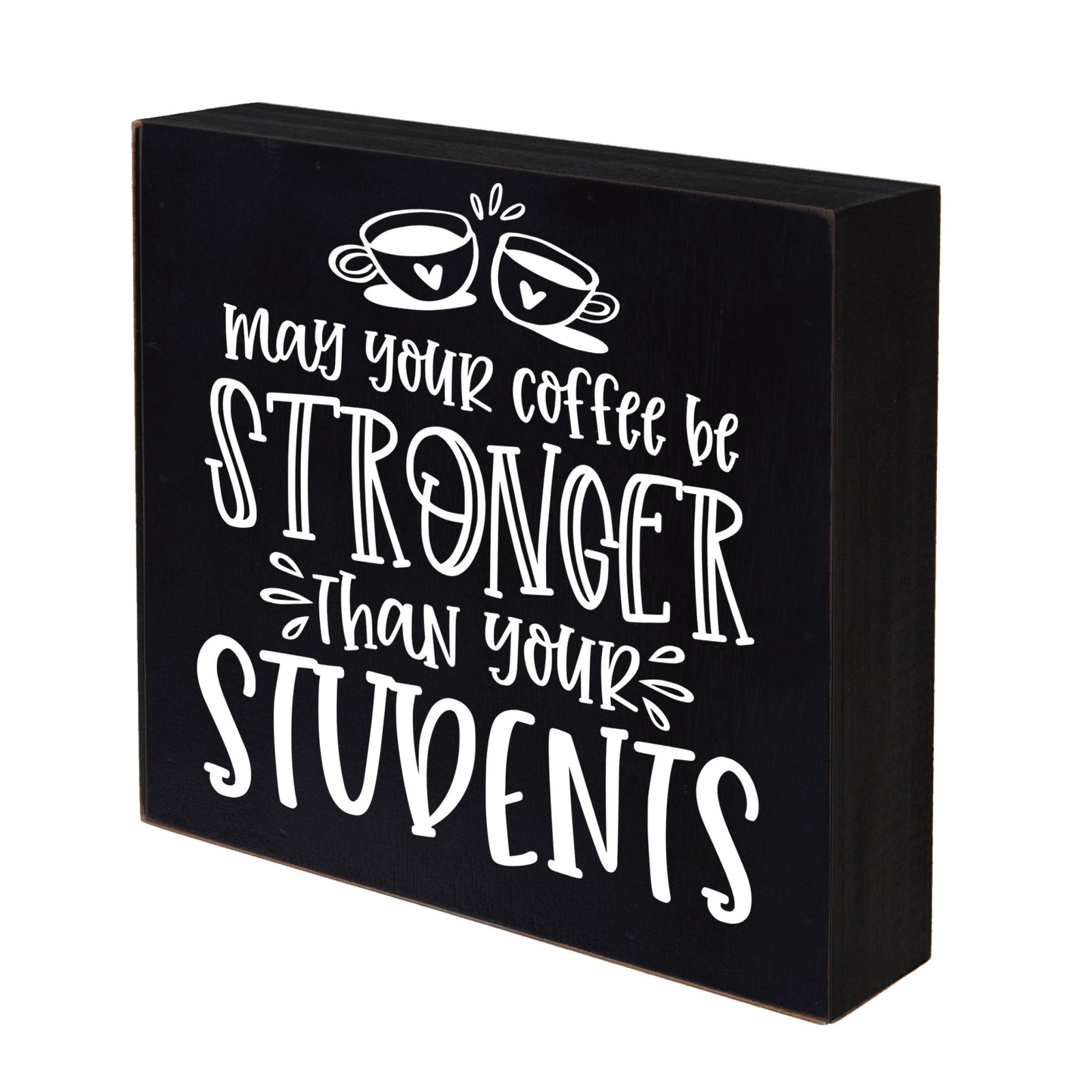 Modern Inspirational Shadow Box for Everyday Home Decorations For Teachers 6x6 - May Your Coffee Be Stronger - LifeSong Milestones