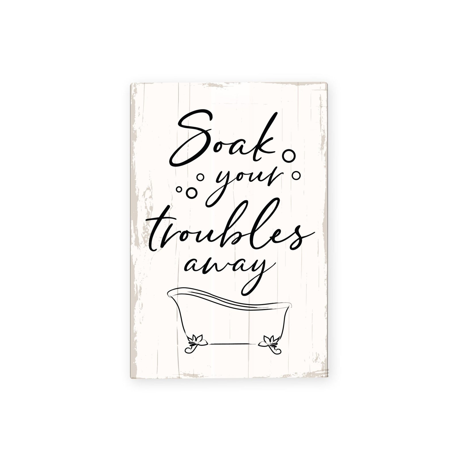 Modern Inspirational Soak Your Troubles Wooden Sign for Bathroom And Kitchen Decoration 5.5x8in - LifeSong Milestones