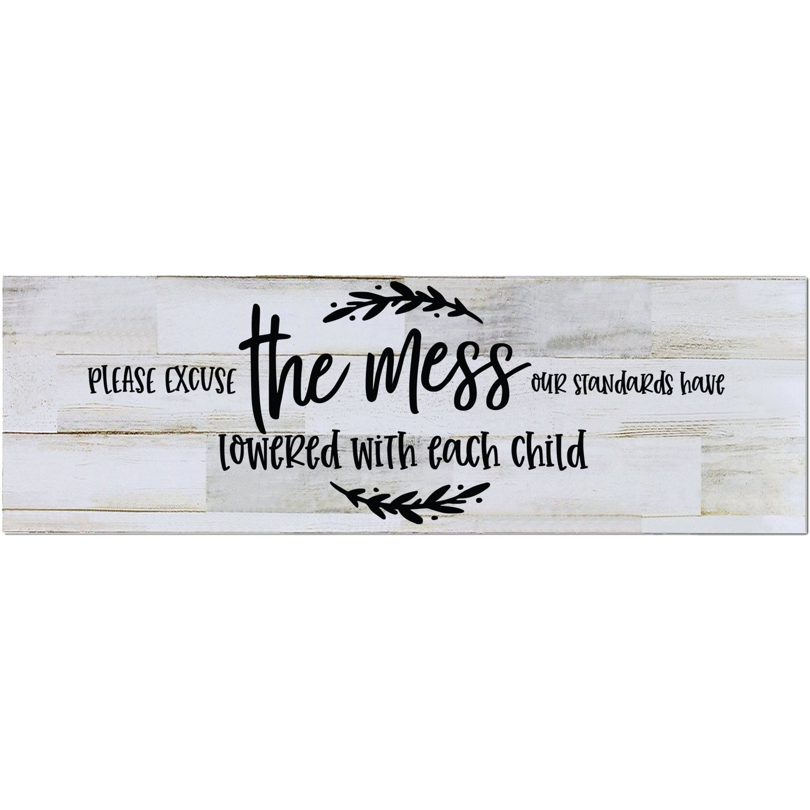 Modern Inspirational Wooden Wall Art Hanging Plaque 22.5x6 - The Mess Our Standards - for Family and Home Decorations - LifeSong Milestones