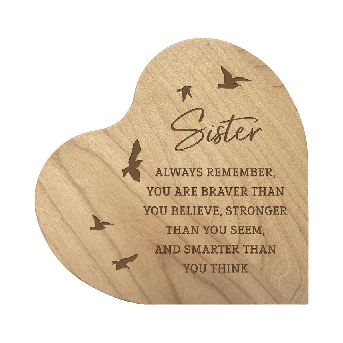 Modern Sister’s Love Wooden Solid Wood Heart Decoration With Inspirational Verse 5x5.25 - Sister Always Remember = You Are Braver - LifeSong Milestones