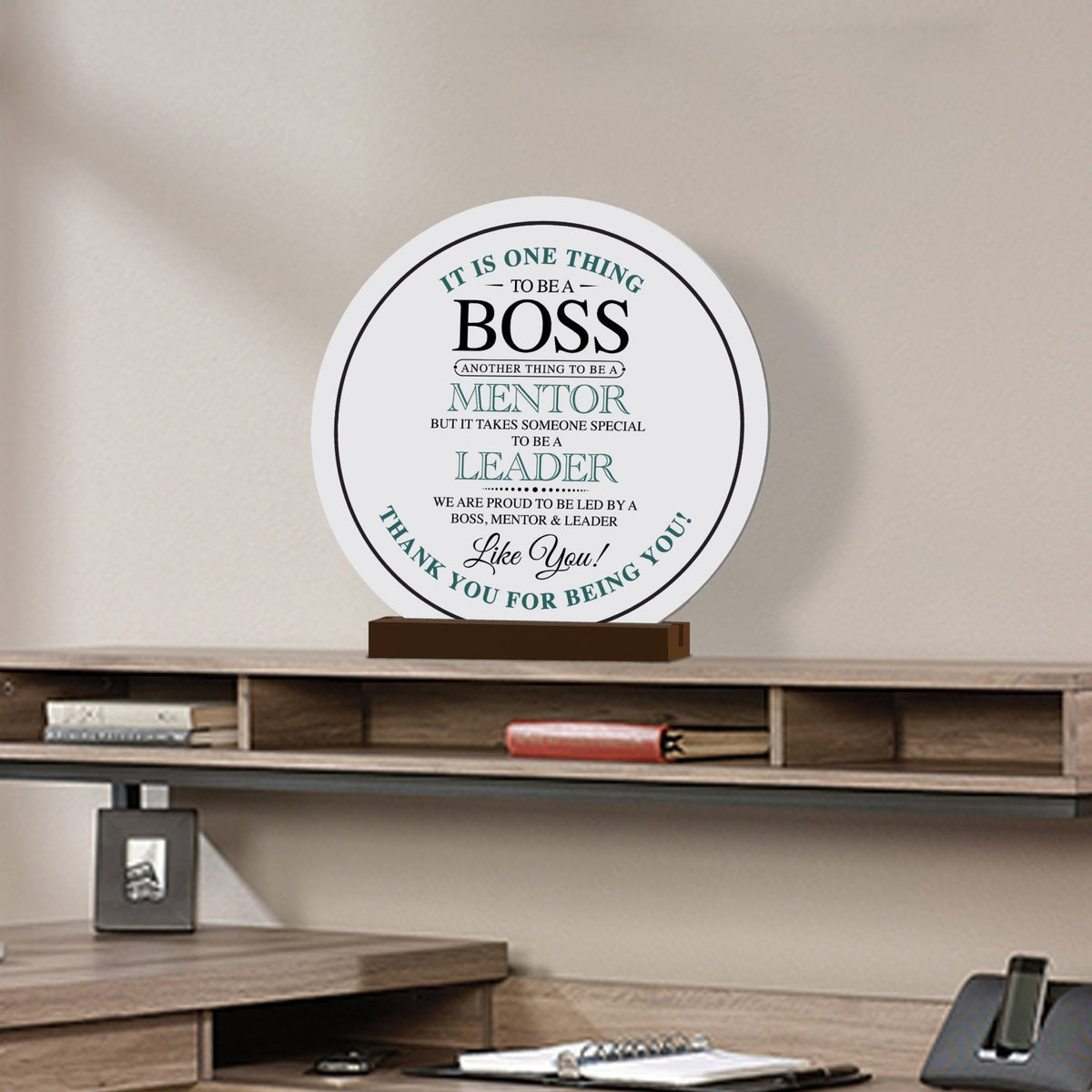 Modern White Boss Leader Round Sign With Solid Wooden Base Gift For Home Décor Ideas - It Is One Thing To Be A Boss - LifeSong Milestones