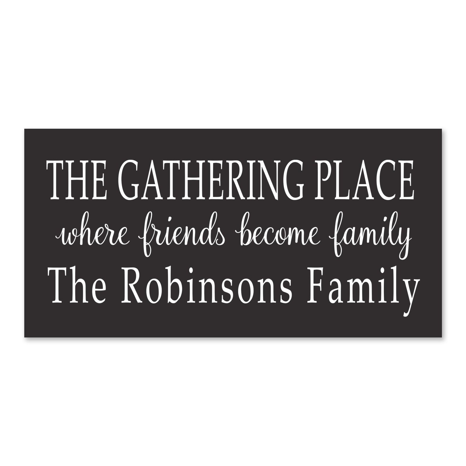 New Home Family Wall Decor Sign Gift - Gathering Place - LifeSong Milestones