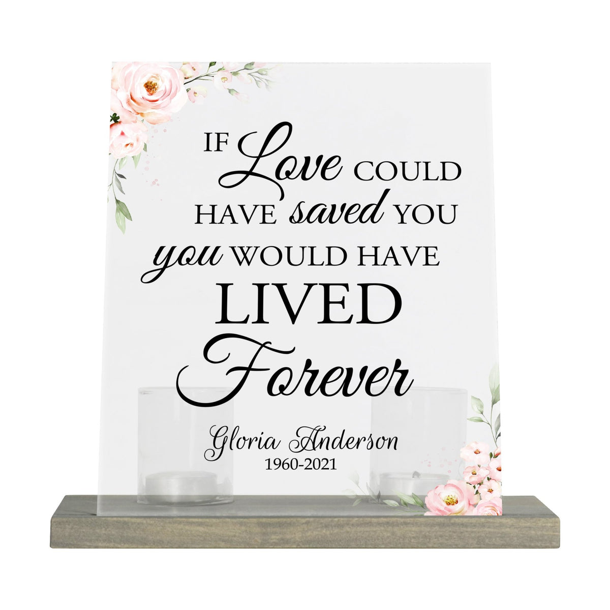 Personalized Elegant Human Memorial Acrylic Sign With Grey Wooden Base - If Love Could - LifeSong Milestones