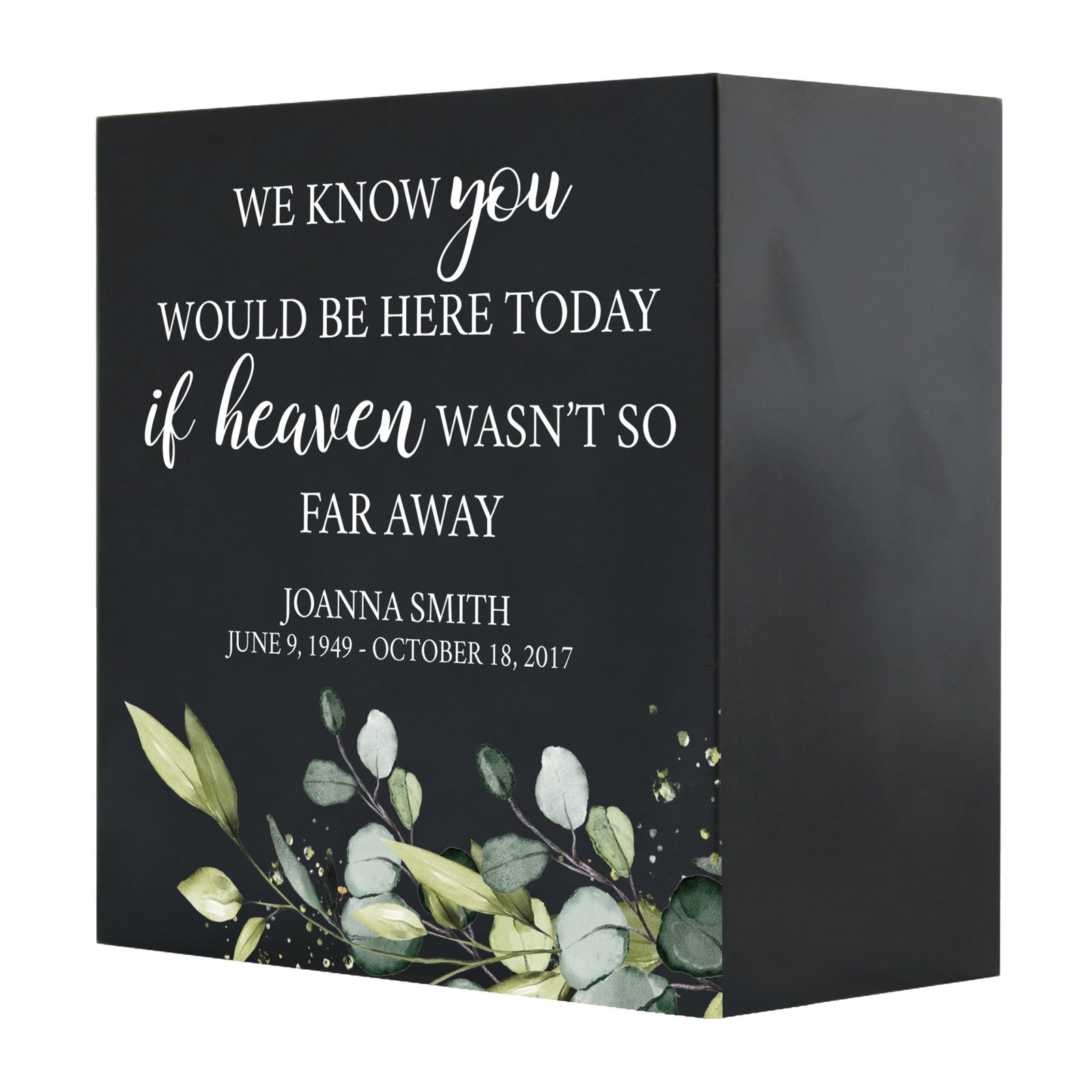 Personalized Modern Inspirational Memorial Wooden Shadow Box and Urn 6x6 holds 53 cu in of Human Ashes - We Know You Would (Heaven) - LifeSong Milestones